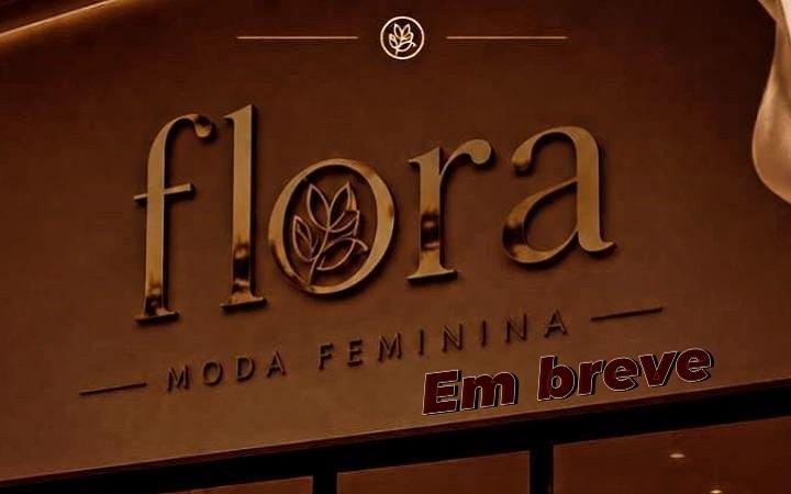 Em breve, Buritis vai receber a Flora, Moda Feminina a sua nova loja de roupas femininas!