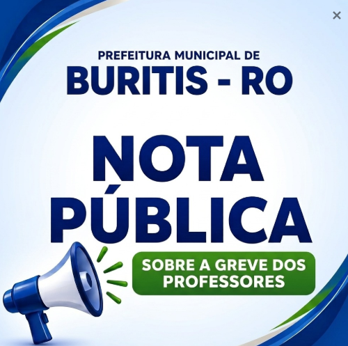 PREFEITURA DE BURITIS DIVULGA NOTA SOBRE GREVE DA EDUCAÇÃO